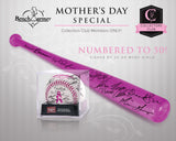 Mother's Day Autographed Ball and Bat - Collectors Club Member Only Exclusive